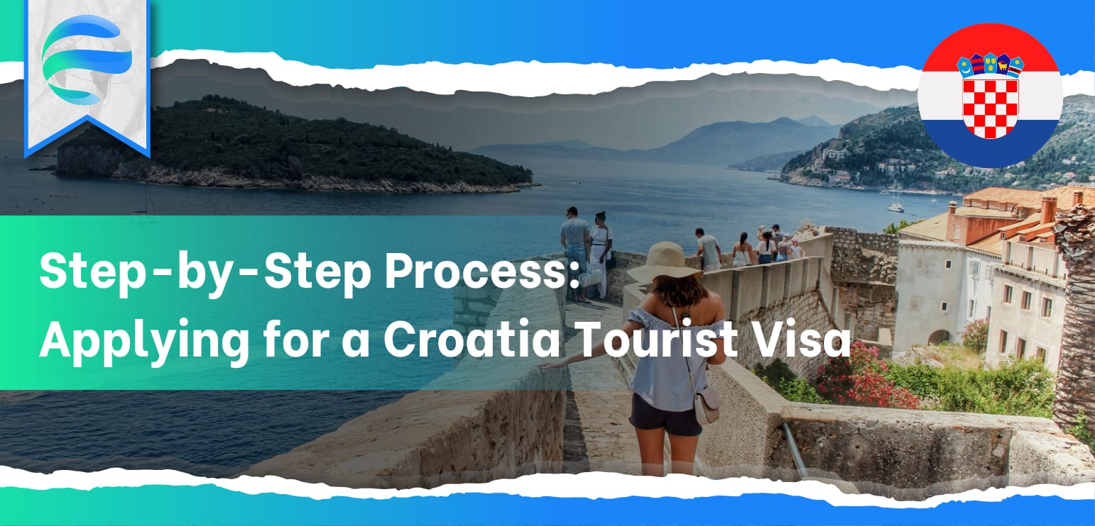 Step-by-Step Process: Applying for a Croatia Tourist Visa
